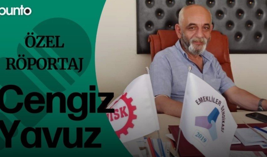 DİSK Emekli-Sen Genel Başkanı Cengiz Yavuz: 'Krizin faturasını emeklilere yüklemek istiyorlar'
