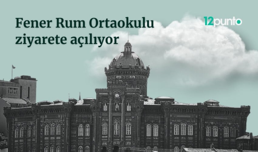 İstanbul'un en merak edilen okulu: 569 yıllık Fener Rum Ortaokulu ve Lisesi ziyarete açılıyor