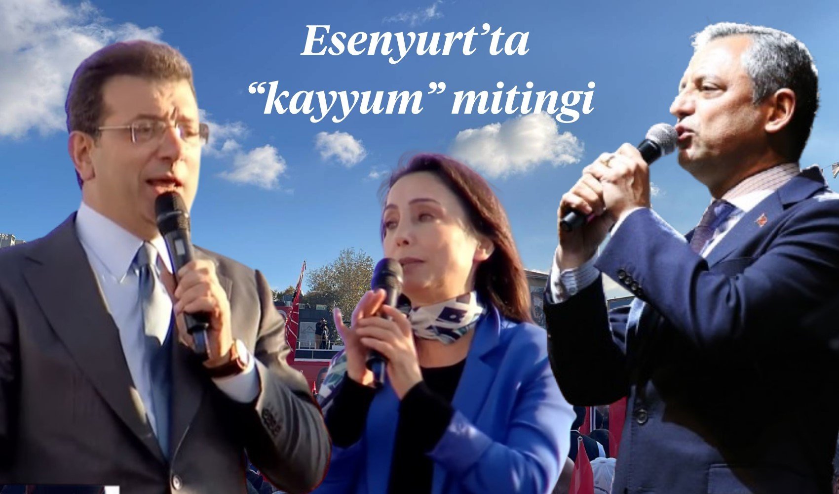 CHP lideri Özgür Özel, kayyum mitinginde konuştu