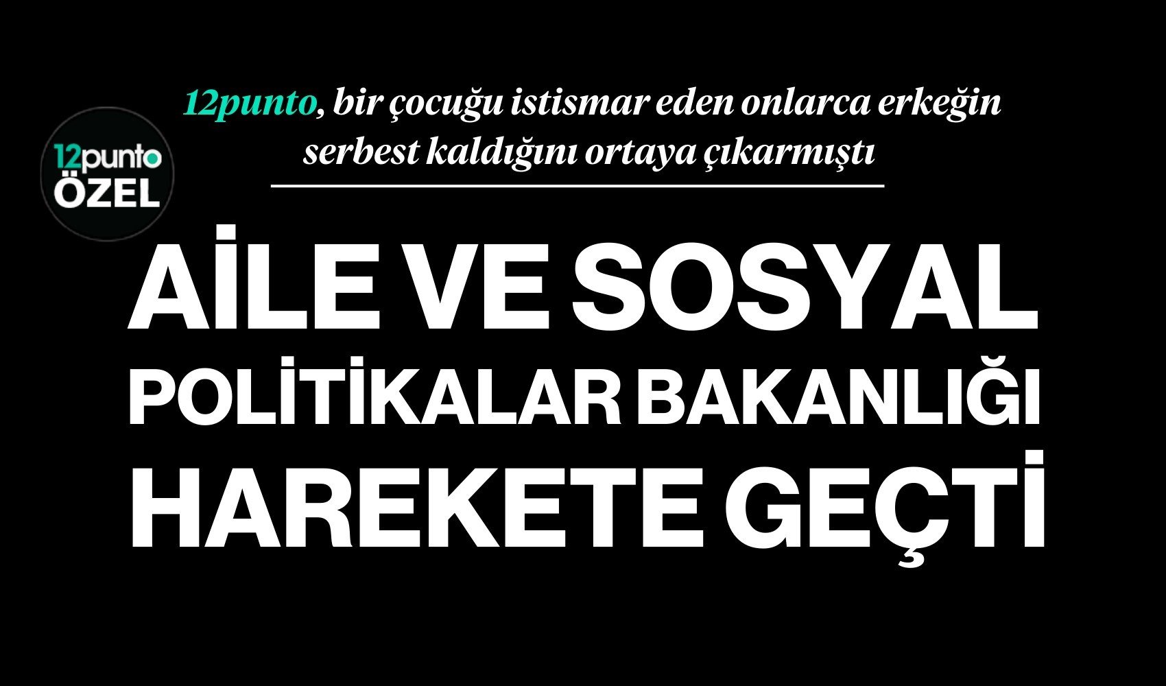 15 yaşındaki çocuğu istismar edenler serbest bırakılmıştı, bakanlık devreye girdi