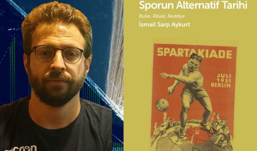 Dr. İsmail Sarp Aykurt’tan yeni kitap: 'Sporun Alternatif Tarihi: Rutin, Ritüel, Reddiye'