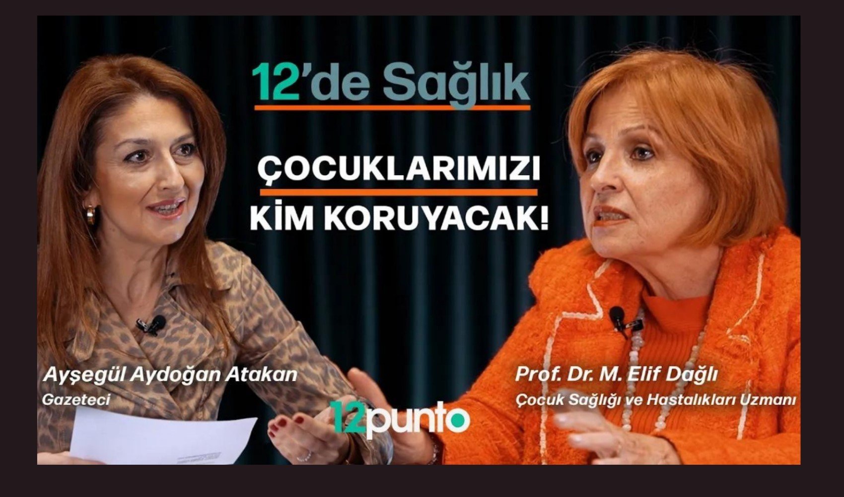 Ayşegül Aydoğan Atakan'ın sunduğu 12'de Sağlık programına Prof. Dr. Elif Dağlı konuk oldu: 'Çocuklarımızı kim koruyacak?'