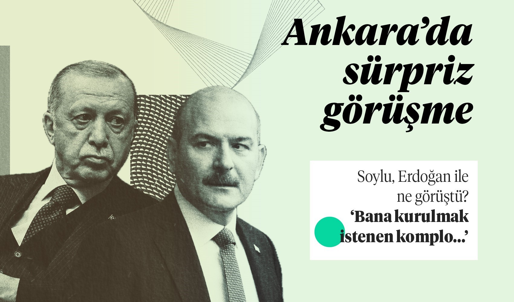 Ayhan Bora Kaplan davası: 'Recep Tayyip Erdoğan ve Süleyman Soylu Ankara'da görüştü'