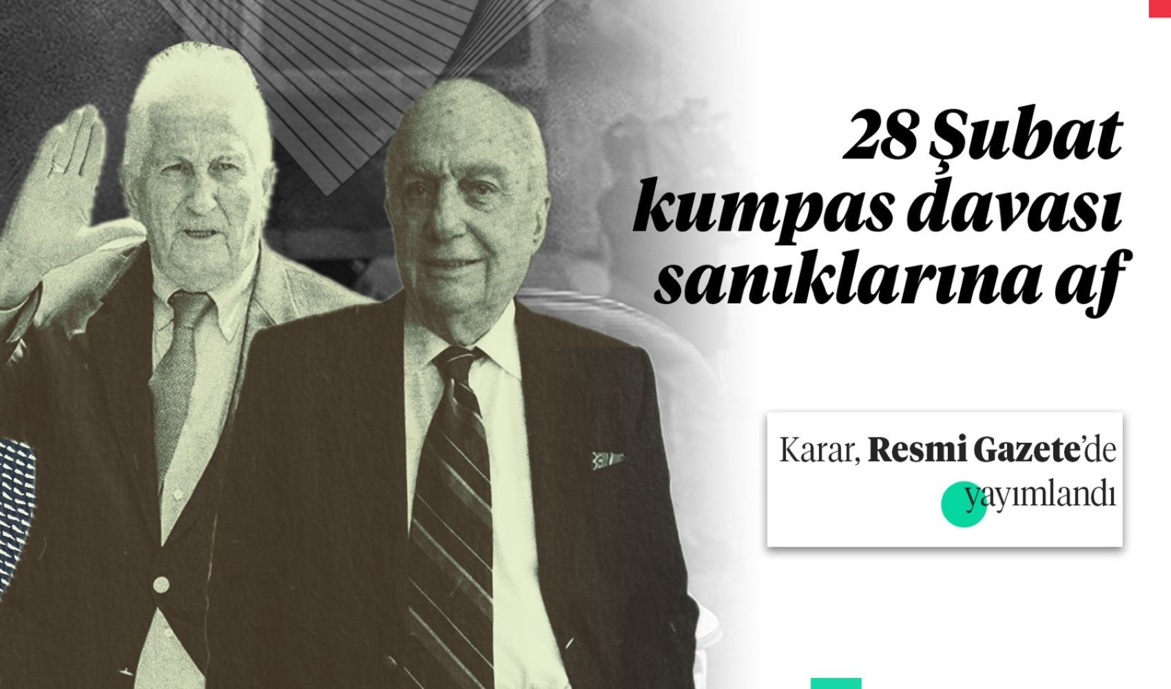 Erdoğan'ın imzasıyla, 28 Şubat davası sanıklarının kalan cezaları kaldırıldı