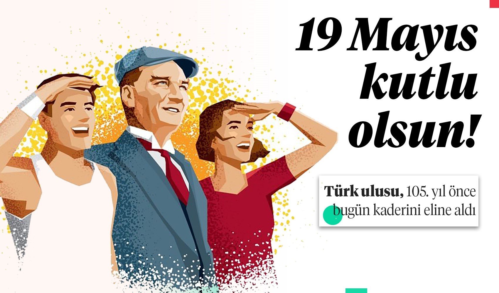 105. yılında aynı heyecanla... 19 Mayıs Atatürk’ü Anma Gençlik ve Spor Bayramı coşkuyla kutlanacak