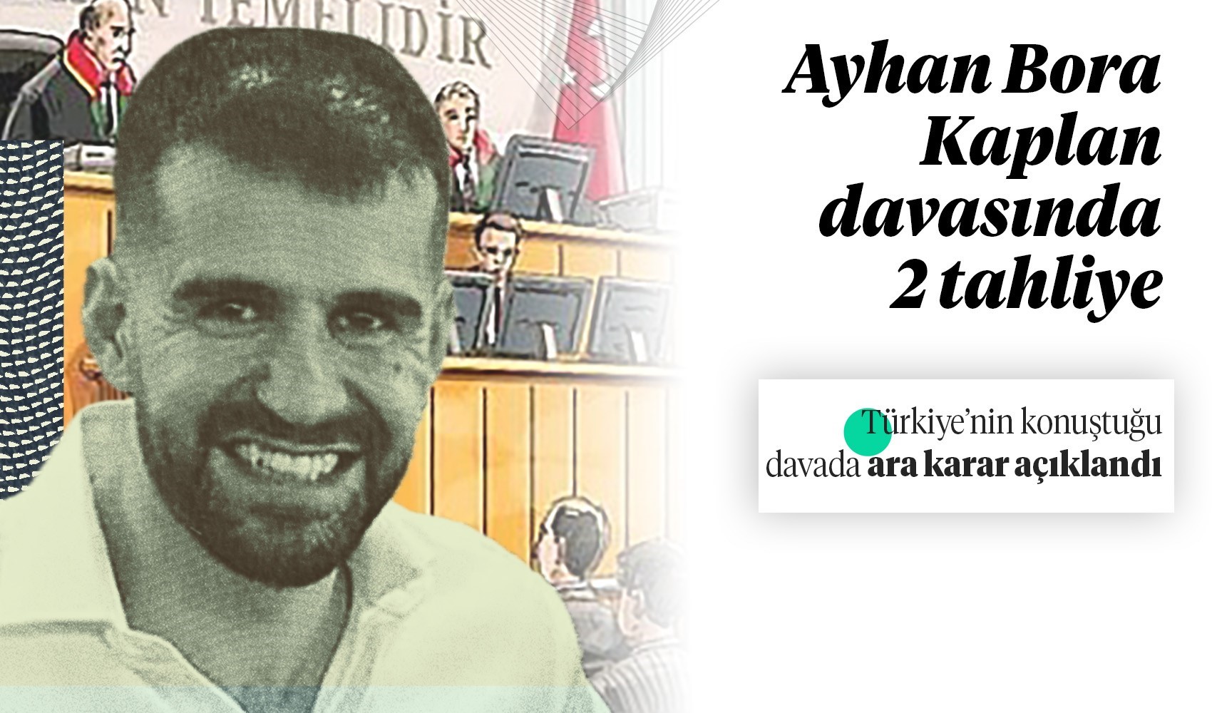 Son Dakika: Ayhan Bora Kaplan davasında ara karar açıklandı! 2 kişiye tahliye...