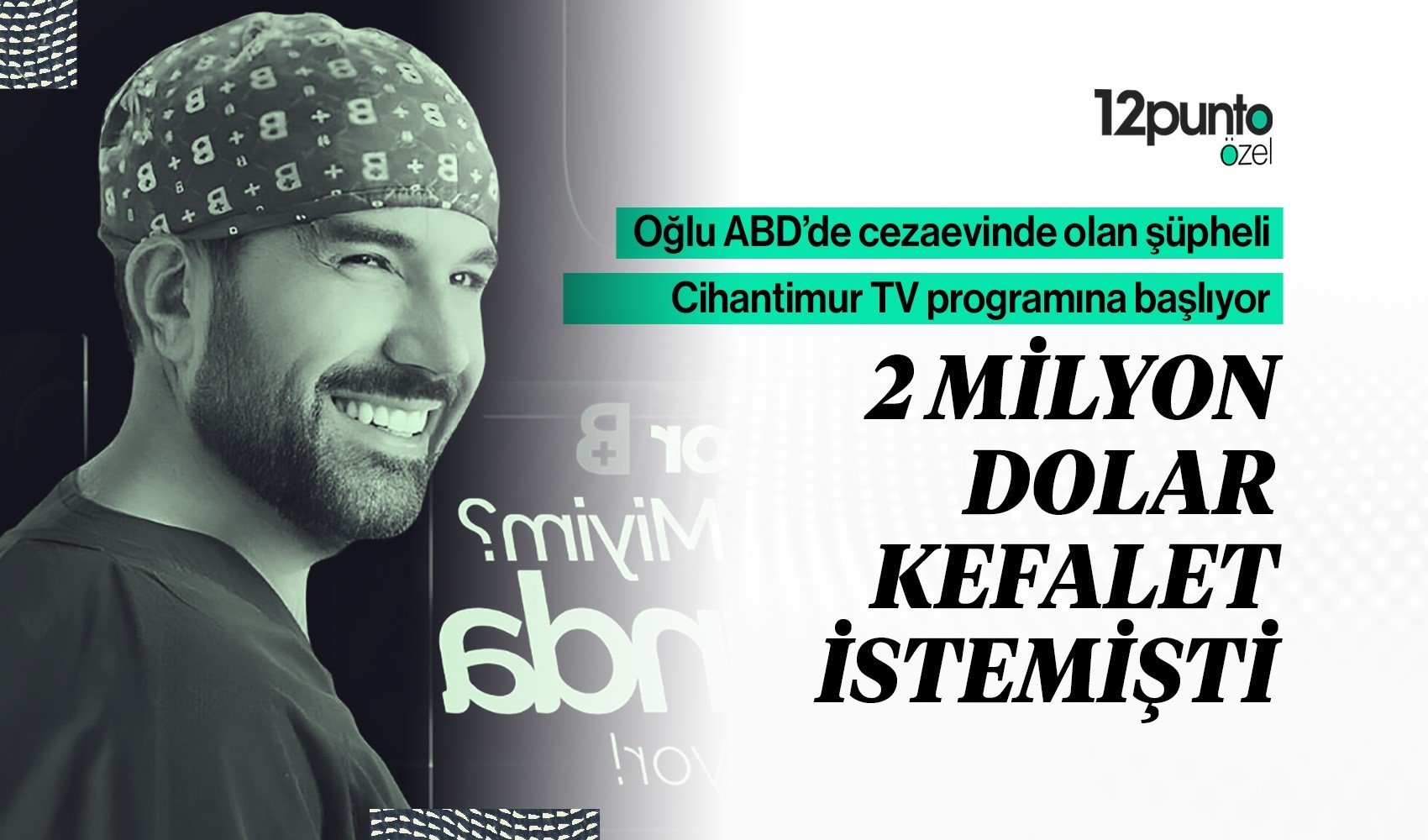 Oğlu ABD’de cezaevinde olan şüpheli Cihantimur TV programına başlıyor