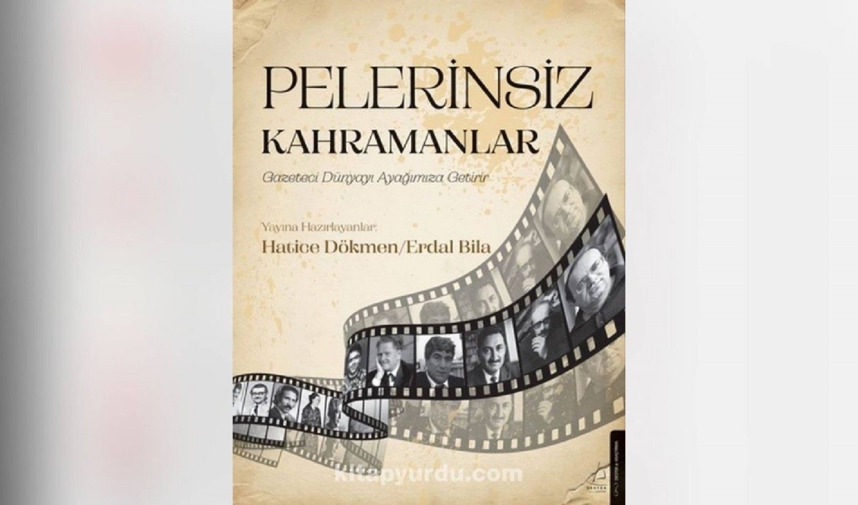 'Gazeteci dünyayı ayağımıza getirir': Pelerinsiz Kahramanlar raflarda yerini aldı