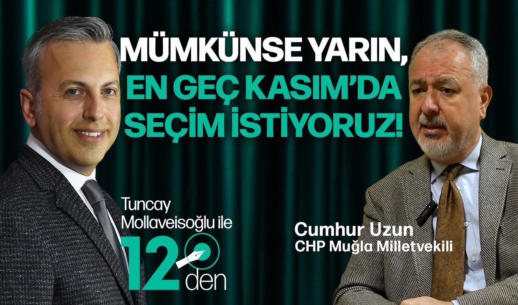 CHP Muğla Milletvekili Cumhur Uzun erken seçim için tarih verdi: “Mümkünse yarın en geç...''