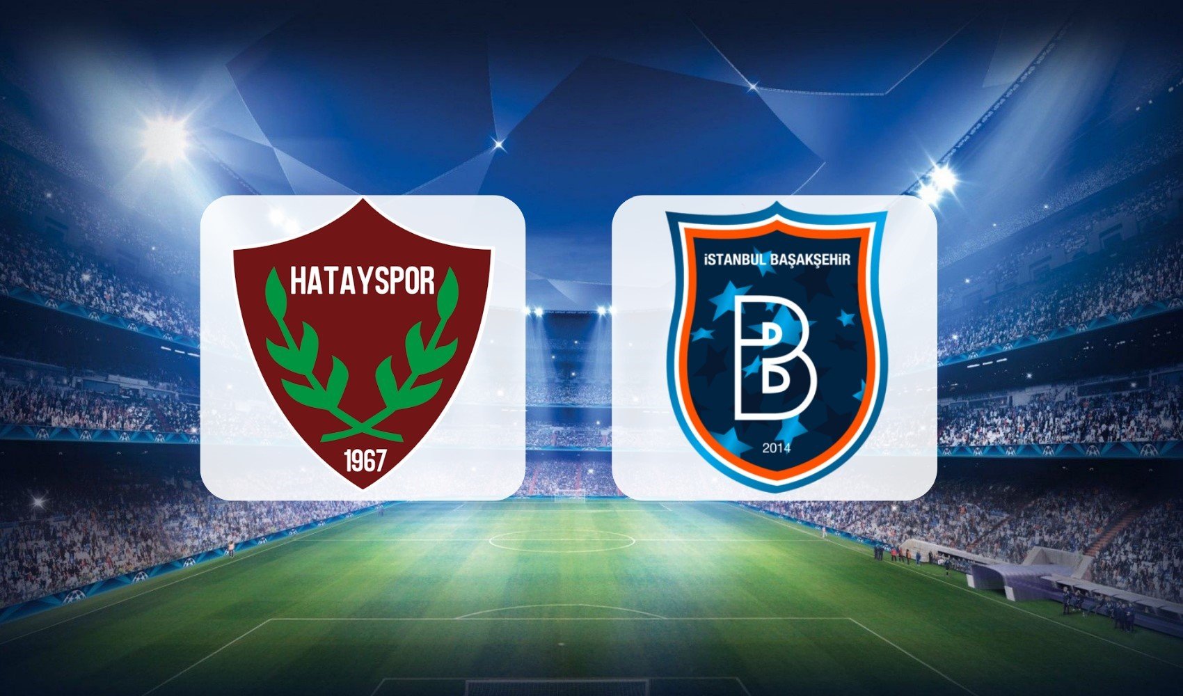Muhtemel 11'ler belli oldu! Hatayspor - Rams Başakşehir maçı saat kaçta? Hangi kanalda?