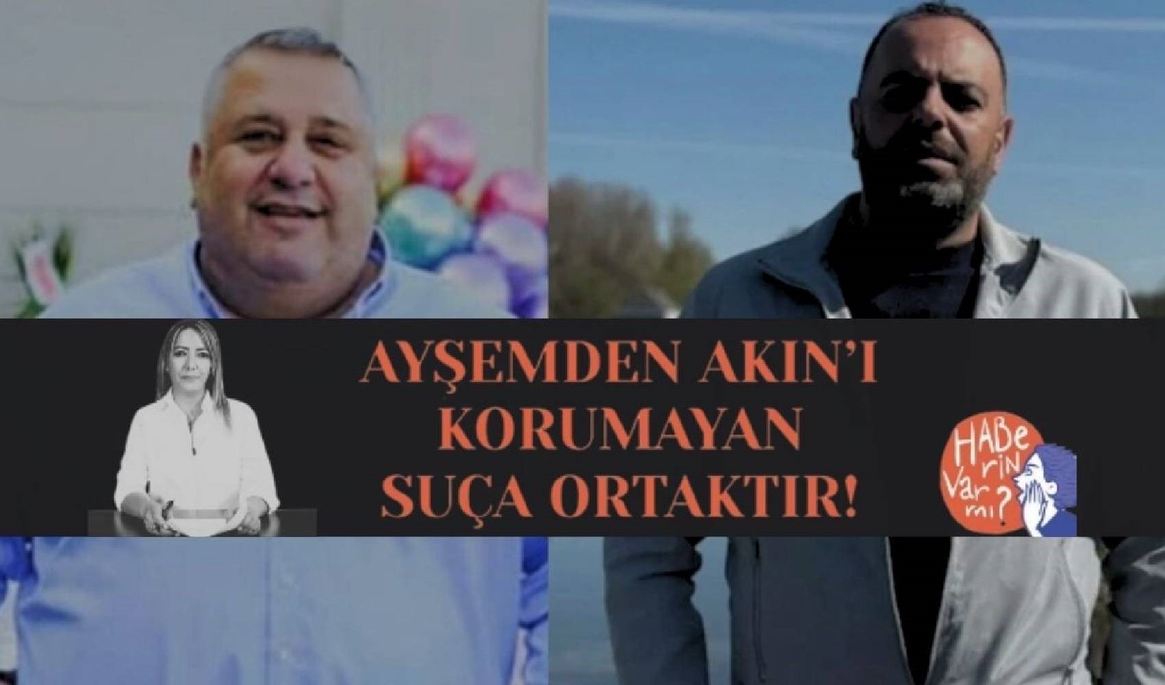 Haberin Var Mı İnisiyatifi'nden Ayşemden Akın için çağrı: 'En etkin şekilde korunsun'