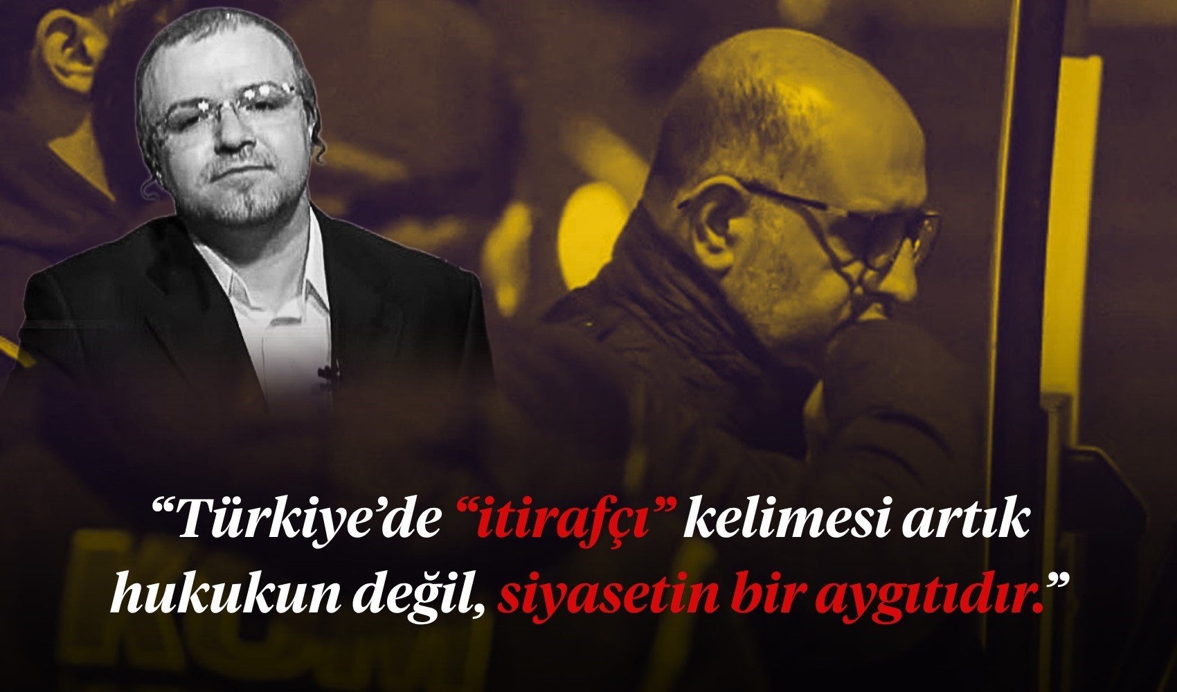 Tuncay Güney’den Aziz İhsan Aktaş’a itirafçılar rejimi Tuncay Güney’den Aziz İhsan Aktaş’a itirafçılar rejimi