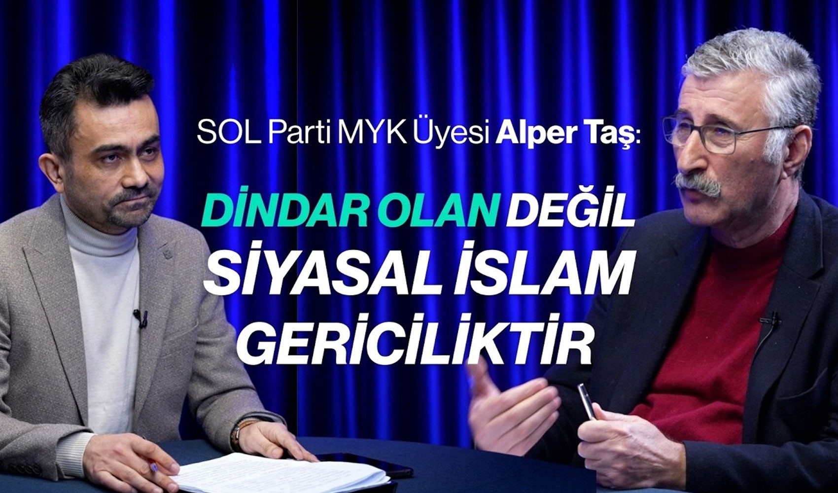 Dindar olan değil siyasal İslamcılık gericiliktir