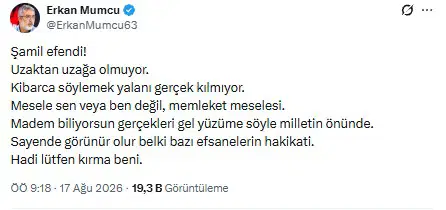 Erkan Mumcu’nun Şamil Tayyar’a gerçekleri yüzüne söyleme çağrısı yaptığı sosyal medya paylaşımı.