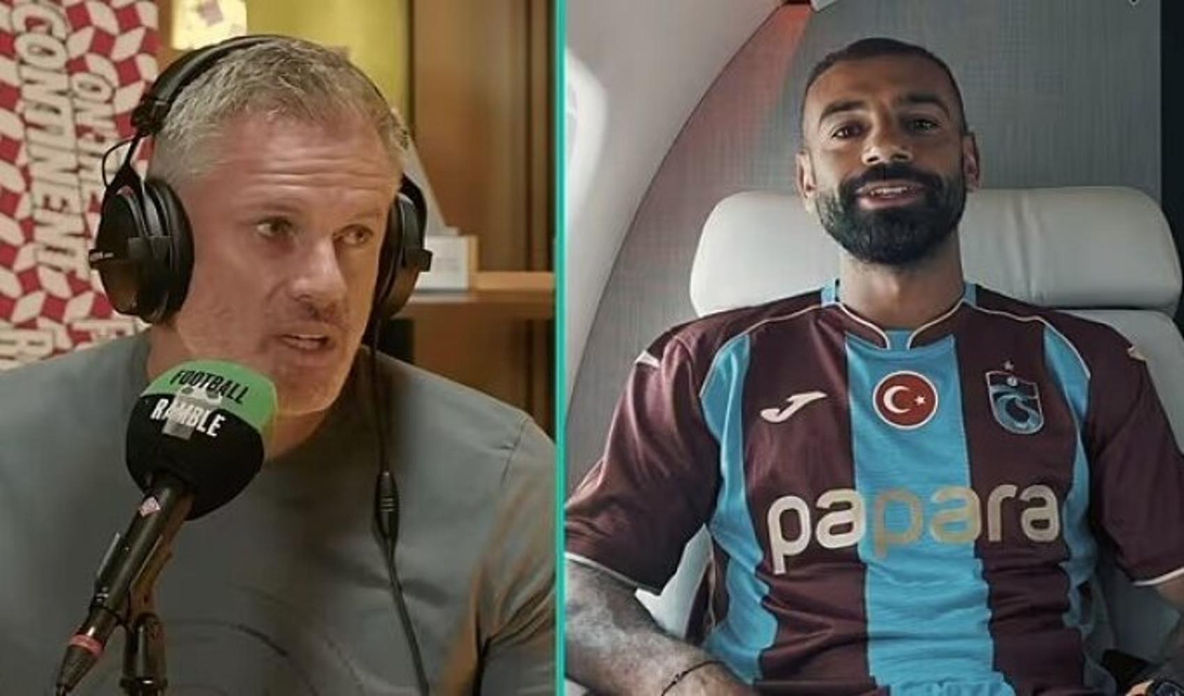 Commentaire de Jamie Carragher sur le transfert de Salah à Trabzonspor : le niveau turc est trop bas pour lui