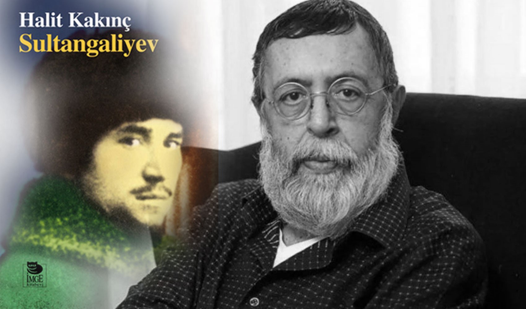 Galiyev'i Halit Kakınç'ın kaleminden anımsamak(*)